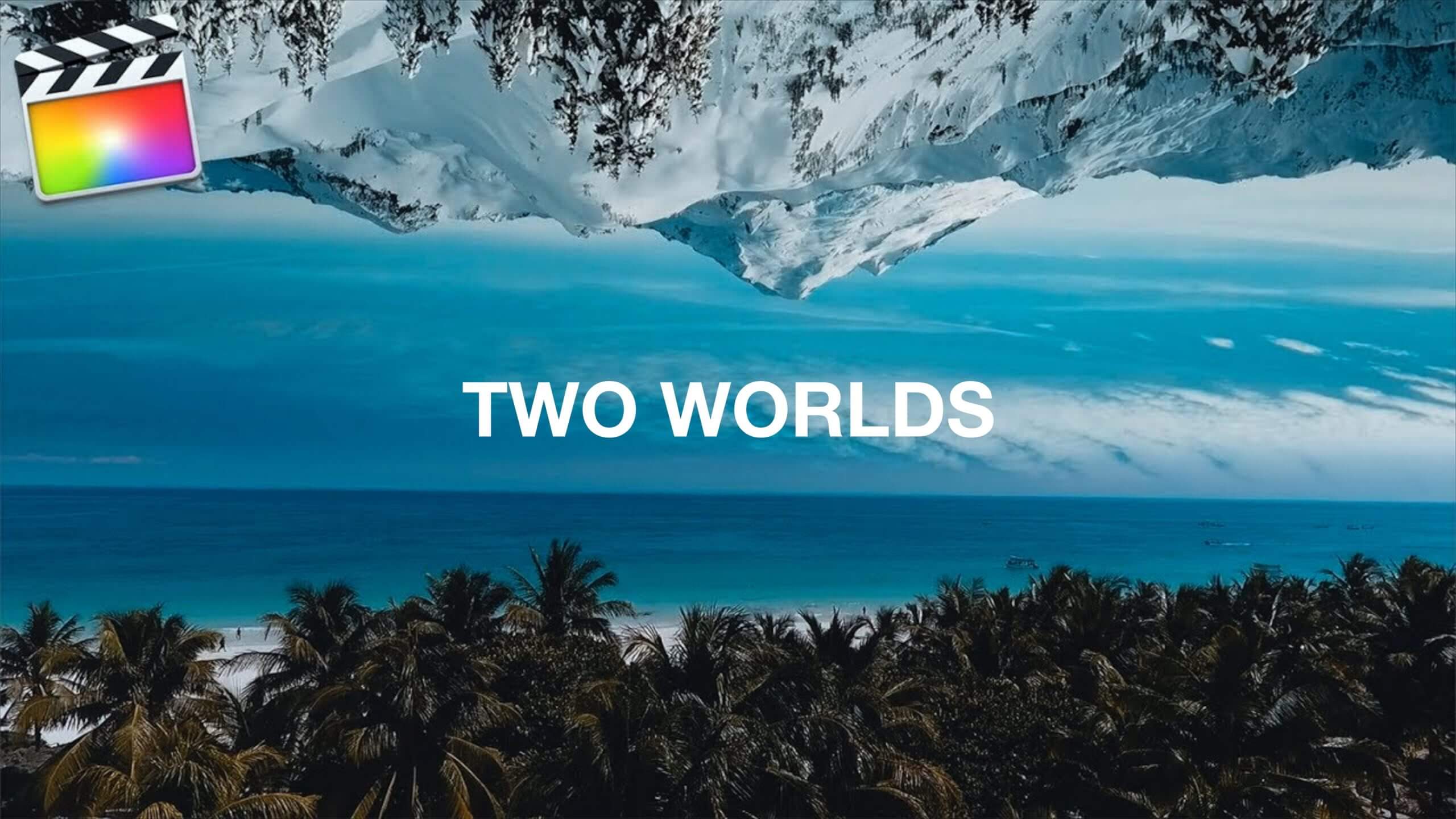 Final Cut Pro X 上下に2つの世界「Two Worlds Effect」の方法