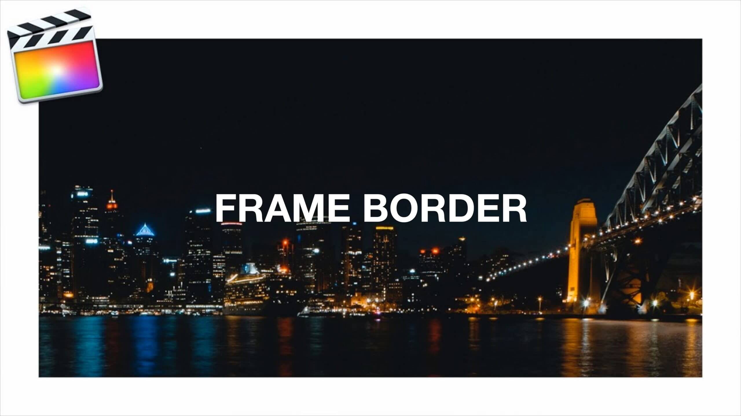 Final Cut Pro X 枠線「Frame Border」を表示する方法
